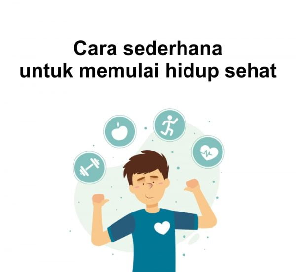 Cara Sederhana Untuk Memulai Hidup Sehat